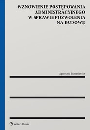 Wznowienie postępowania administracyjnego w sprawie pozwolenia na budowę (pdf)