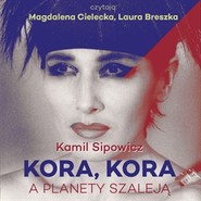 KORA, KORA. A PLANETY SZALEJĄ