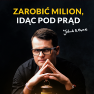 Zarobić milion, idąc pod prąd