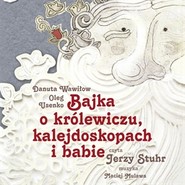 Bajka o królewiczu, kalejdoskopach i babie