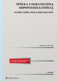 Spółka z ograniczoną odpowiedzialnością. Wzory umów, pism i dokumentów (pdf)