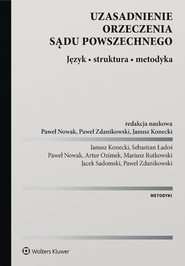Uzasadnienie orzeczenia sądu powszechnego. Język • struktura • metodyka (pdf)