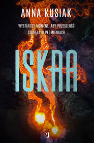Iskra. Żywioły Podkarpacia. Tom 2