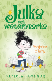 Julka – mała weterynarka. Przyjaciele z farmy