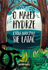 O Małej Hydrze, która nauczyłą się latać