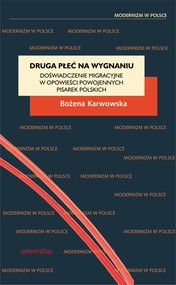 Druga płeć na wygnaniu. Doświadczenie migracyjne w opowieści powojennych pisarek polskich