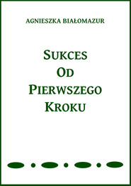 Sukces od pierwszego kroku