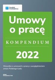 Umowy o pracę - kompendium 2022