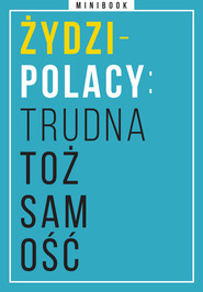 Żydzi-Polacy: trudna tożsamość. Minibook