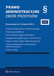 Prawo administracyjne. Zbiór przepisów (pdf)  Stan prawny: 9 sierpnia 2022 r. Wydanie: 40