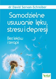 Samodzielne usuwanie lęku, stresu i depresji. Bez leków i terapii - PDF