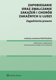 Zapobieganie oraz zwalczanie zakażeń i chorób zakaźnych u ludzi. Zagadnienia prawne (pdf)