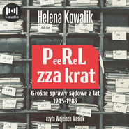 PeeReL zza krat. Głośne sprawy sądowe z lat 1945-1989