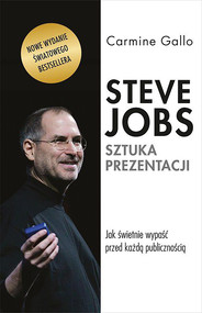 Steve Jobs. Sztuka prezentacji. Jak świetnie wypaść przed każdą publicznością [wyd. 3, 2022]