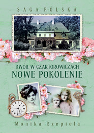 Dwór w Czartorowiczach.Nowe pokolenie