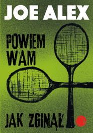 Powiem wam, jak zginął