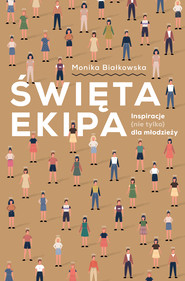 Święta Ekipa. Inspiracje (nie tylko) dla młodzieży