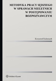 Metodyka pracy sędziego w sprawach nieletnich w postępowaniu rozpoznawczym (pdf)