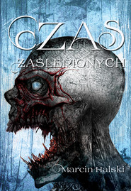 Czas zaślepionych
