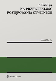 Skarga na przewlekłość postępowania cywilnego (pdf)