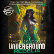 Underground. Rebelia