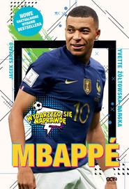 Mbappé. Nowy książę futbolu (Wydanie II)