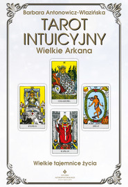 Tarot intuicyjny. Wielkie Arkana. Wielkie tajemnice życia - PDF