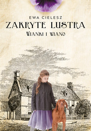 Zakryte lustra. Tom 2 Wianki i wiano