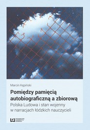Pomiędzy pamięcią autobiograficzną a zbiorową
