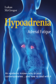 Hypoadrenia, Adrenal Fatigue