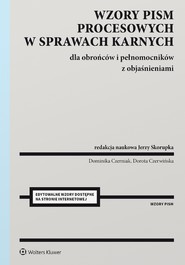 Wzory pism procesowych w sprawach karnych dla obrońców i pełnomocników z objaśnieniami (pdf)