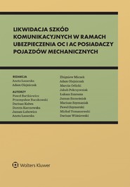 Likwidacja szkód komunikacyjnych w ramach ubezpieczenia OC i AC posiadaczy pojazdów mechanicznych. Standardy odszkodowawcze i bezpieczeństwa (pdf)