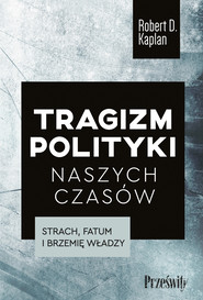 Tragizm polityki naszych czasów.