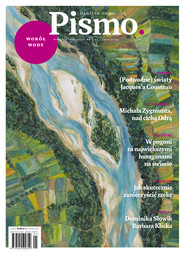 Pismo. Magazyn opinii Pismo. Magazyn opinii. Wydanie Specjalne: Wokół wody