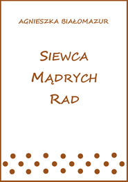 Siewca mądrych rad
