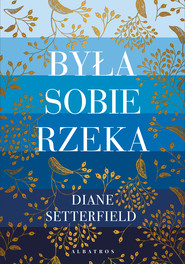 BYŁA SOBIE RZEKA…