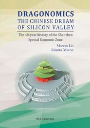 Dragonomics: Chinese dream of Silicon Valley. 40-year history of Shenzen Special Economic Zone. Case study