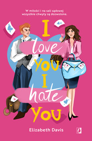 I love you, I hate you