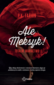 Ale Meksyk! Totalne wariactwo