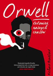 Orwell. Człowiek naszych czasów