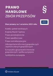 Prawo handlowe. Zbiór przepisów. Kodeks spółek handlowych. Krajowy Rejestr Sądowy. Prawo przedsiębiorców. Prawo upadłościowe. Prawo restrukturyzacyjne. Udostępnianie informacji gospodarczych i wymiana danych gospodarczych. Europejskie zgrupowanie... (pdf)