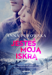 Jesteś moją iskrą