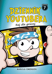 Dziennik Youtubera. Raj dla graczy (t7)