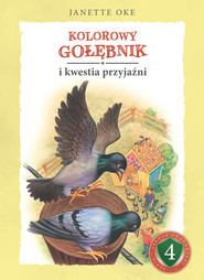 KOLOROWY GOŁĘBNIK i kwestia przyjaźni