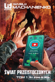 Świat Przeistoczonych. Tom 1: Bez prawa do błędu