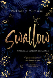 Swallow. Nadzieja umiera ostatnia