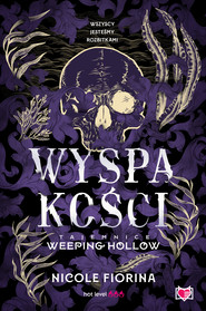 Wyspa kości. Tajemnice Weeping Hollow. Tom 2