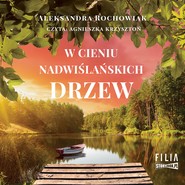 W cieniu nadwiślańskich drzew