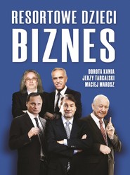 Resortowe dzieci. Biznes