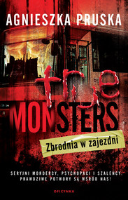 Zbrodnia w zajezdni. Tom 4 True Monsters